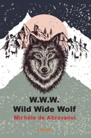 W.W.W. Wild Wide Wolf (French Edition) 2334116726 Book Cover