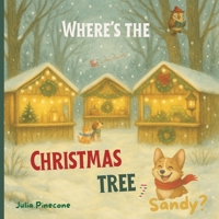 Where's the Christmas Tree, Sandy?: A Christmas Holiday Book for Kids B0FWX7J5BY Book Cover
