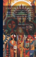 A new System, or, An Analysis of Ancient Mythology: Wherein an Attempt is Made to Divest Tradition of Fable; and to Reduce the Truth to its Original Purity: 2 1019951907 Book Cover