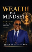 Wealth Is A Mindset 1918674396 Book Cover