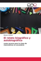 El relato biográfico y autobiográfico: como recurso para la clase de matemáticas en secundaria 6202252618 Book Cover