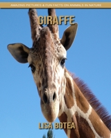 Giraffe: Amazing Pictures & Fun Facts on Animals in Nature 1696486017 Book Cover