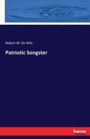 Patriotic Songster 3337306527 Book Cover