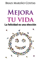 Mejora tu vida: La felicidad es una elección B0BK5DBQ4J Book Cover