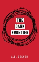 The Dark Frontier 1913962180 Book Cover