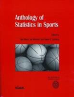 Anthology of Statistics in Sports (ASA-SIAM Series on Statistics and Applied Probability) (ASA-SIAM Series on Statistics and Applied Probability) 0898715873 Book Cover