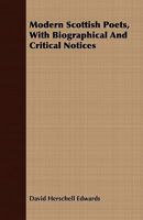Modern Scottish Poets, with Biographical and Critical Notices 551871503X Book Cover