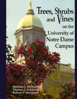 Trees, Shrubs, and Vines on the University of Notre Dame Campus 0268018782 Book Cover