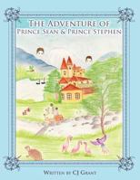 The Adventure of Prince Sean & Prince Stephen 1466904755 Book Cover