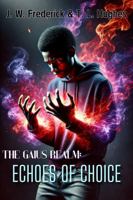 The Gaius Realm: Echoes of Choice B0DSX47X1X Book Cover
