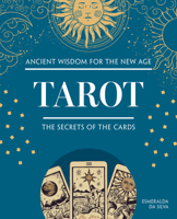 Tarot: The Secrets of the Cards (Fox Chapel Publishing) Reading Tarot Cards for Beginners - Guide Book to Major and Minor Arcana, Spreads, and Interpreting for Health, Relationships, and Fortune 1504801628 Book Cover