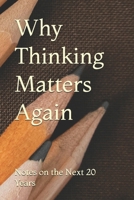 Why Thinking Matters Again: Notes on the Next 20 Years B0GN2WXDND Book Cover