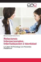 Relaciones Interpersonales, Internalización e Identidad: La Labor del Psicólogo con Pacientes Pediátricos 620280954X Book Cover