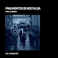 FRAGMENTOS DE NOSTALGIA VOL. 3 - FRANKFURT (Spanish Edition) B0HBD6HNY1 Book Cover