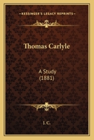 Thomas Carlyle, a Study by J.C 1104413329 Book Cover