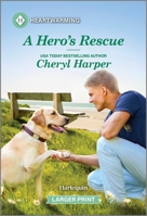 A Hero's Rescue: A Clean and Uplifting Romance 1335460373 Book Cover