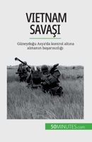 Vietnam Savaşı: Güneydoğu Asya'da kontrol altına almanın başarısızlığı 2808673256 Book Cover