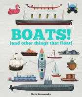 Boats! (and other things that float) 178312640X Book Cover