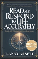 Read and Respond to Life Accurately: Decode Life’s Messages and Stay Ahead Always B0DWDY9DN6 Book Cover