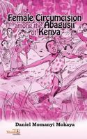 Female Circumcision Among the Abagusii of Kenya 1926906101 Book Cover