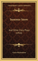 Summer Snow: And Other Fairy Plays 1120717639 Book Cover