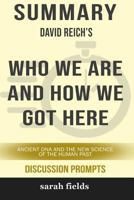 Summary: David Reich's Who We Are and How We Got Here: Ancient DNA and the New Science of the Human Past 0368364933 Book Cover