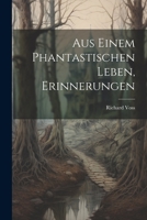Aus einem phantastischen Leben, Erinnerungen 1246498685 Book Cover