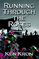 Running Through the Roses 1592869912 Book Cover