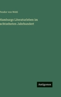 Hamburgs Literaturleben im achtzehnten Jahrhundert 3368014021 Book Cover