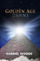 The Golden Age Dawns 1530724414 Book Cover