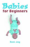 Babies for Beginners 0954391438 Book Cover
