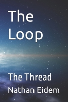 The Loop: The Thread B0GNYRFXTB Book Cover