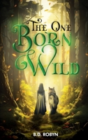 The One Born Wild 1964712327 Book Cover