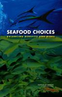 Seafood Choices: Balancing Benefits and Risks 0309102189 Book Cover