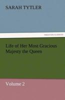 Life of Her Gracious Majesty the Queen 1515205959 Book Cover