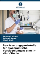 Bewässerungsprotokolle für biokeramische Versiegelungen: eine In-vitro-Studie 6205901986 Book Cover