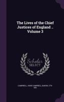 The Lives Of The Chief Justices Of England; Volume 3 1011443961 Book Cover