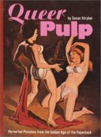 Queer Pulp: Perverted Passions from the Golden Age of the Paperback 0811830209 Book Cover