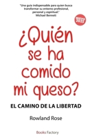¿Quién se ha comido mi queso?: El camino de la libertad (Spanish Edition) B0DV5BQQK1 Book Cover