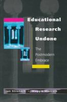 Educational Research Undone: The Postmodern Embrace 0335194346 Book Cover