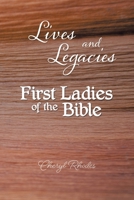 Lives and Legacies: First Ladies of the Bible 1633389820 Book Cover
