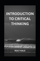 Introduction to Critical Thinking B0BW3417LV Book Cover