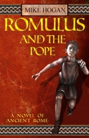 Romulus and the Pope: A novel of ancient Rome 1070670227 Book Cover