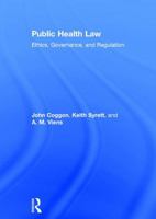 Public Health Law: Ethics, Governance, and Regulation 1138790753 Book Cover