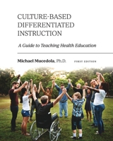 Culture-Based Differentiated Instruction: A Guide to Teaching Health Education 1793510962 Book Cover