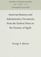 Sumerian business and administrative documents from the earliest times to the dynasty of Agade 1016406851 Book Cover