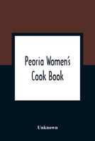 Peoria women's cook book 1149507608 Book Cover