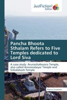Pancha Bhoota Sthalam Refers to Five Temples dedicated to Lord Siva 6200490414 Book Cover