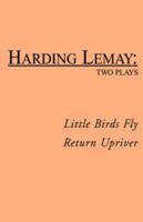 Little Birds Fly / Return Upriver: Two Plays 141345612X Book Cover