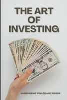 The Art of Investing: Harmonizing Wealth and Wisdom B0DRVXL1ZF Book Cover